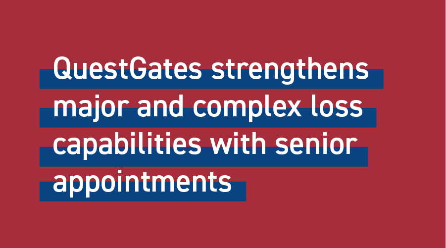 QuestGates strengthens major and complex loss capabilities with senior appointments